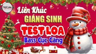 NHẠC NOEL TUYỂN CHỌN HAY NHẤT - NHẠC TEST LOA 8D CỰC CHUẨN, LK Giáng Sinh Disco Remix   BASS CĂNG