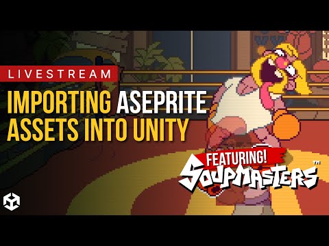 Importing Aseprite Assets Into Unity featuring Soupmasters!