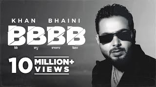 BBBB ~ Khan Bhaini | Punjabi Song Video HD