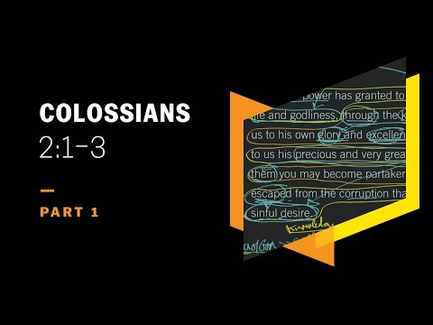 What Was Worth So Much Struggle? Colossians 2:1–3, Part 1