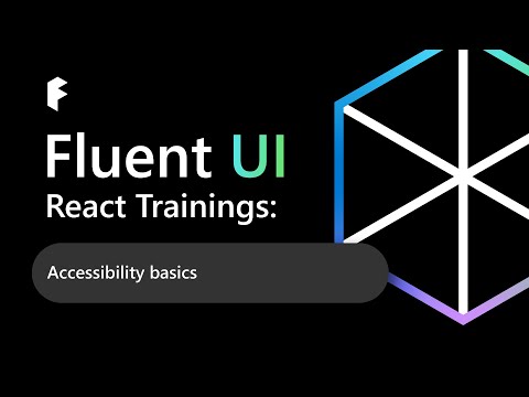 Fluent UI React Trainings: Accessibility basics