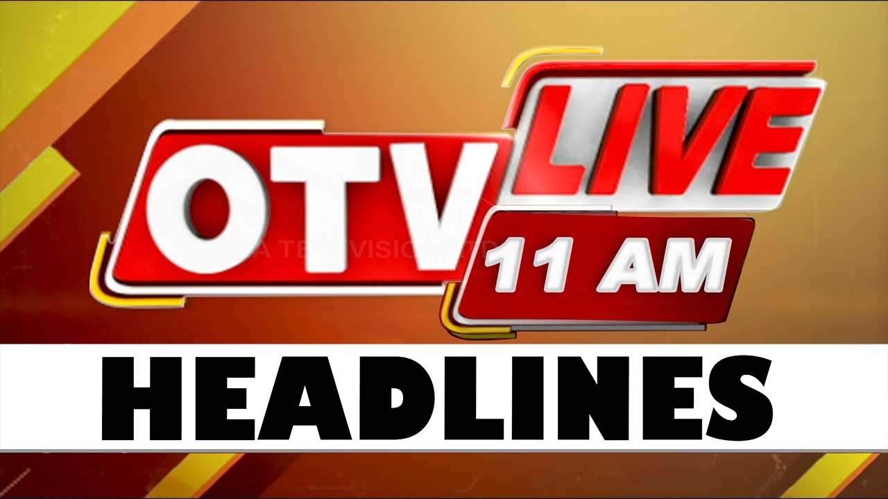 11AM Headlines | 6th March 2025 | Odisha TV