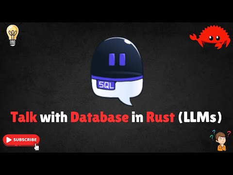 Talk to Database in Rust: AI Agent Transforms Text into SQL Queries | LLMs