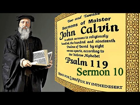 Sermons on Psalm 119 (Sermon 10 (Verses 73-80) - John Calvin