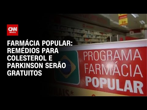 ​Farmácia Popular: remédios para colesterol e Parkinson serão gratuitos | CNN NOVO DIA