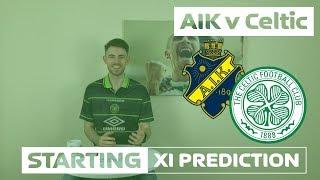 AIK v Celtic | Starting XI Prediction