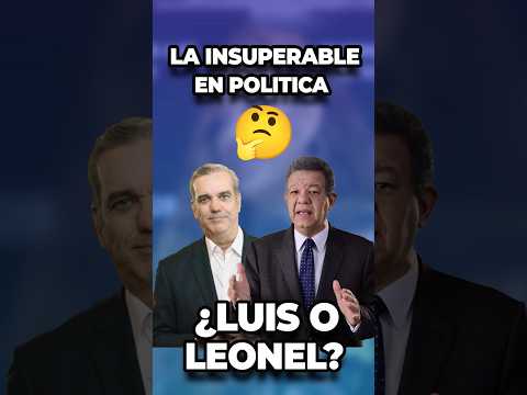 ¡DECISIONES CRUCIALES! 🤔 LA INSUPERABLE SU ELECCIÓN ENTRE LEONEL FERNÁNDEZ Y LUIS ABINADER!