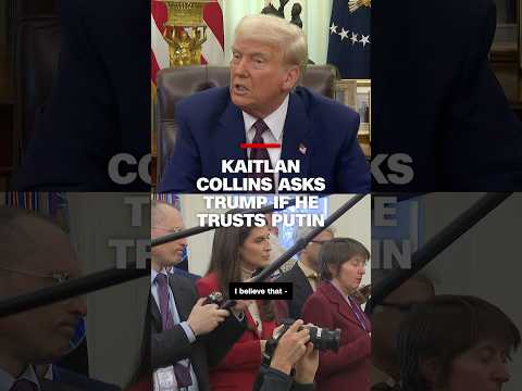 Kaitlan Collins asks Trump if he trusts Putin