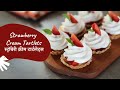 Strawberry and Cream Tartlets | स्ट्रॉबेरी अँड क्रीम टार्टलेट्स | Sanjeev Kapoor Khazana