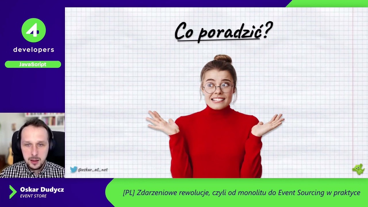 4Developers2022: Zdarzeniowe rewolucje, czyli od monolitu do event sourcing w praktyce Oskar Dudycz