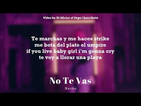 No Te Vas - Nacho (Letra/Lyrics)
