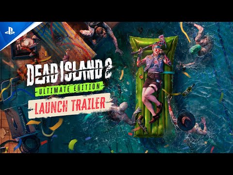 Dead Island 2 Ultimate Edition - Launch Trailer | PS5 Games