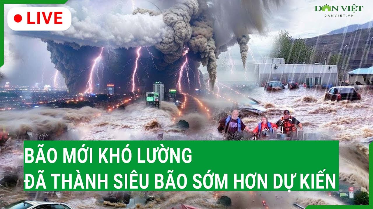 🔴Trực tiếp: Bão mới khó lường, đã thành siêu bão sớm hơn dự kiến