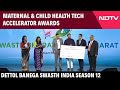 Dettol Banega Swasth India Maternal & Child Health Tech Accelerator Awards