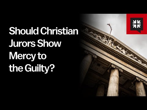 Should Christian Jurors Show Mercy to the Guilty? // Ask Pastor John