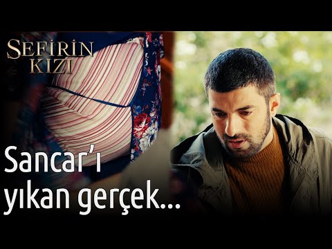 Sancar'ı Yıkan Gerçek... | Sefirin Kızı 😢😢