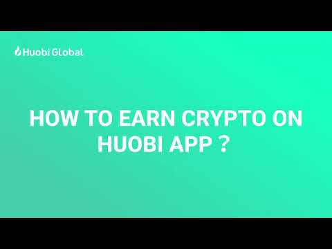 Watch How To Earn Crypto With Huobi Earn!