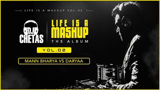 Mann Bharya Vs Daryaa Mashup Remix Dj Chetas Video HD