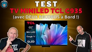 Vido-Test : TEST : Tlviseur TCL C935 (MiniLED) avec DEUX RECORDS  Bord !