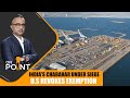 LIVE | INDIAS CHABAHAR PORT UNDER SIEGE AFTER THE U.S REVOKES EXEMPTIONS | ON POINT | DECODES