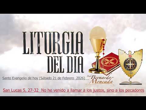 Evangelio según San Lucas 5, 27-32  No he venido a llamar a los justos, sino a los pecadores