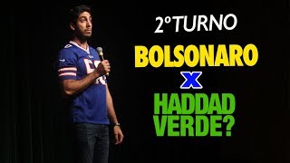 STAND UP - 2º Turno: Bolsonaro x Haddad Verde? - JONATHAN NEMER