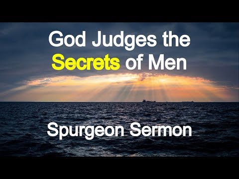 Coming Judgment of the Secrets of Men  -  Charles Spurgeon Sermon