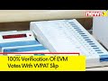 SC Seeks Clarification | 100% Verification Of EVM Votes With VVPAT Slip | NewsX