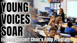Young Voices Soar: Eugene Concert Choir&#39;s EdOp Program