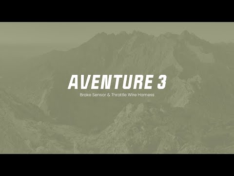 Aventure 3: Brake Sensor & Throttle Wire Harness Install