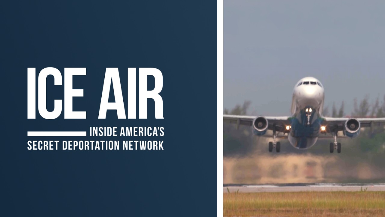 WATCH | ICE AIR: Inside America's Secret Deportation Network