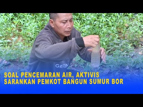 SOAL PENCEMARAN AIR, AKTIVIS SARANKAN PEMKOT BANGUN SUMUR BOR