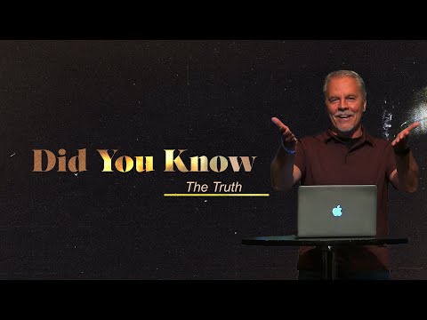 Did You Know: The Truth? | Jim Trull | June 19, 2022