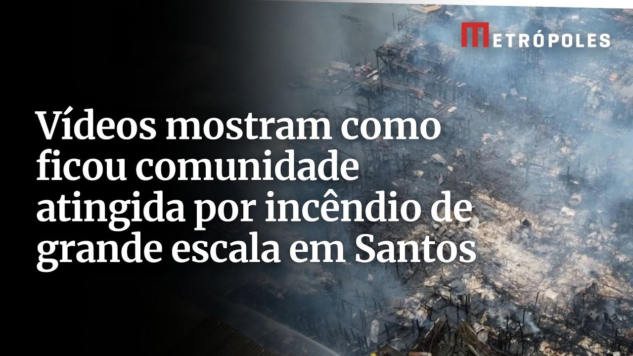 Vídeos mostram como ficou comunidade atingida por incêndio de grande escala em Santos