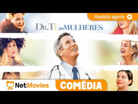 Dr. T e as Mulheres (2000) 🤣Filme de Comédia Completo 🤣 Dublado com Richard Gere | NetMovies Comédia