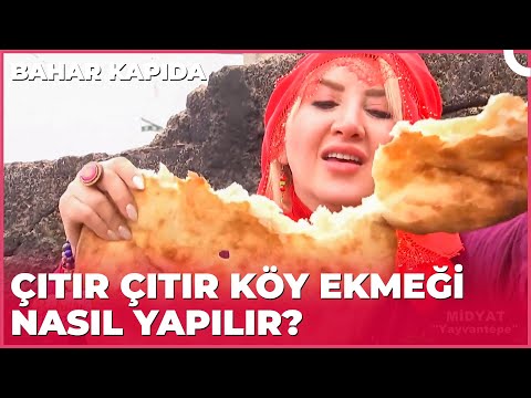 Tandırda Köy Ekmeği Nasıl Yapılır? | Bahar Kapıda - Mardin/Midyat