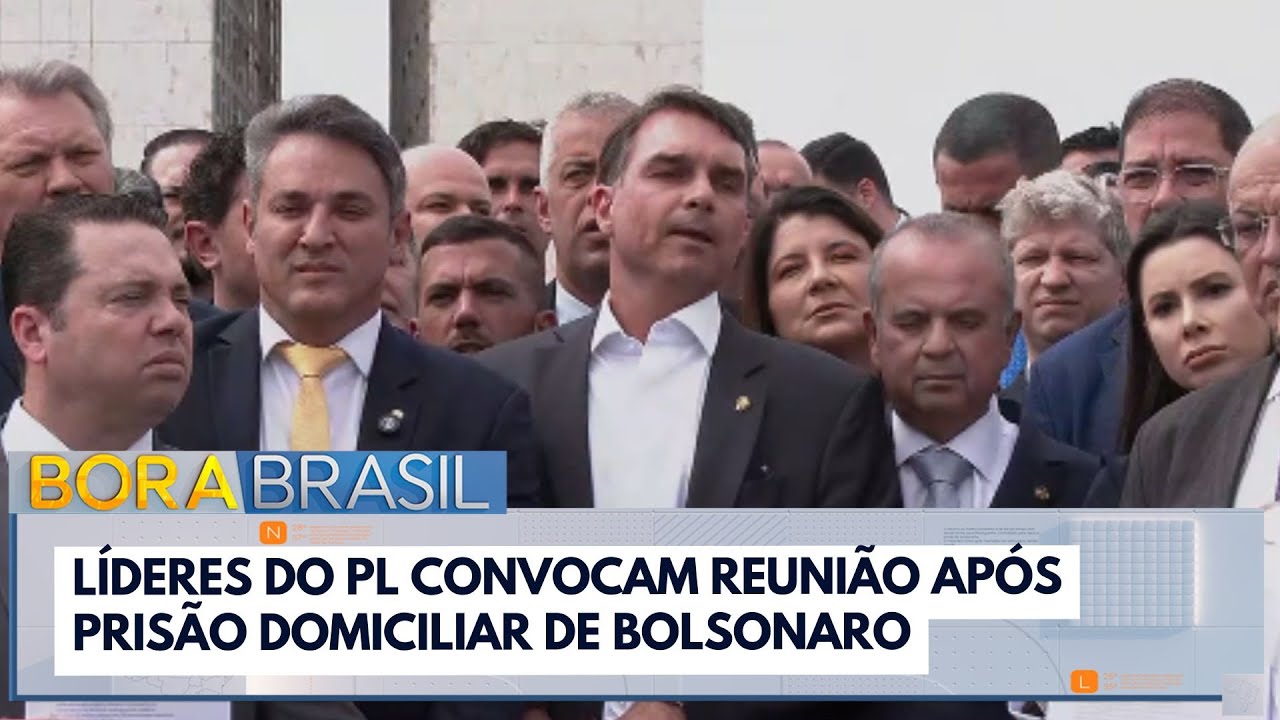 Líderes do PL convocam reunião após prisão domiciliar de Bolsonaro | Bora Brasil