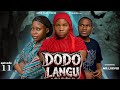 DODO LANGU Full episode(11)#love