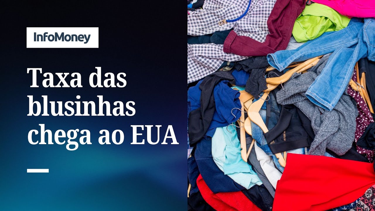 EUA começam a cobrar taxa da blusinha em produtos importados | InfoMoney News
