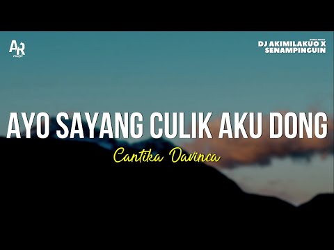 Ayo Sayang Culik Aku Dong - Cantika Davinca (LIRIK)