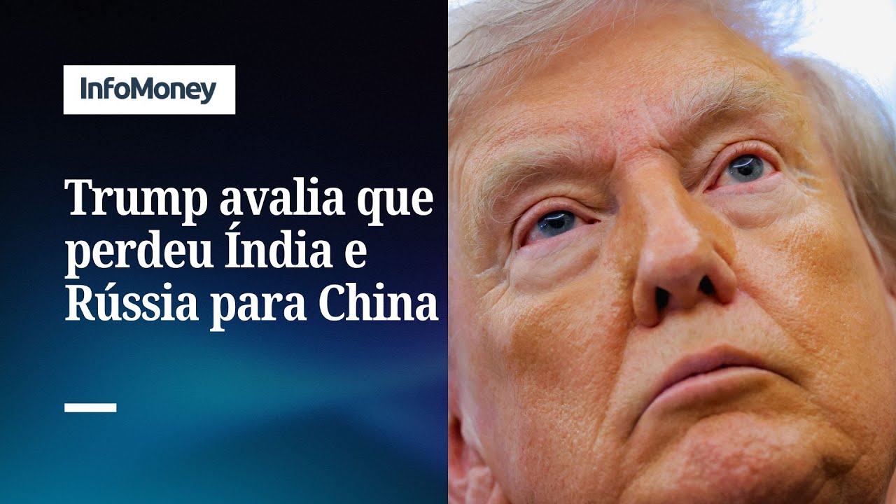 Parece que perdemos Índia e Rússia para a China diz Trump | InfoMoney News