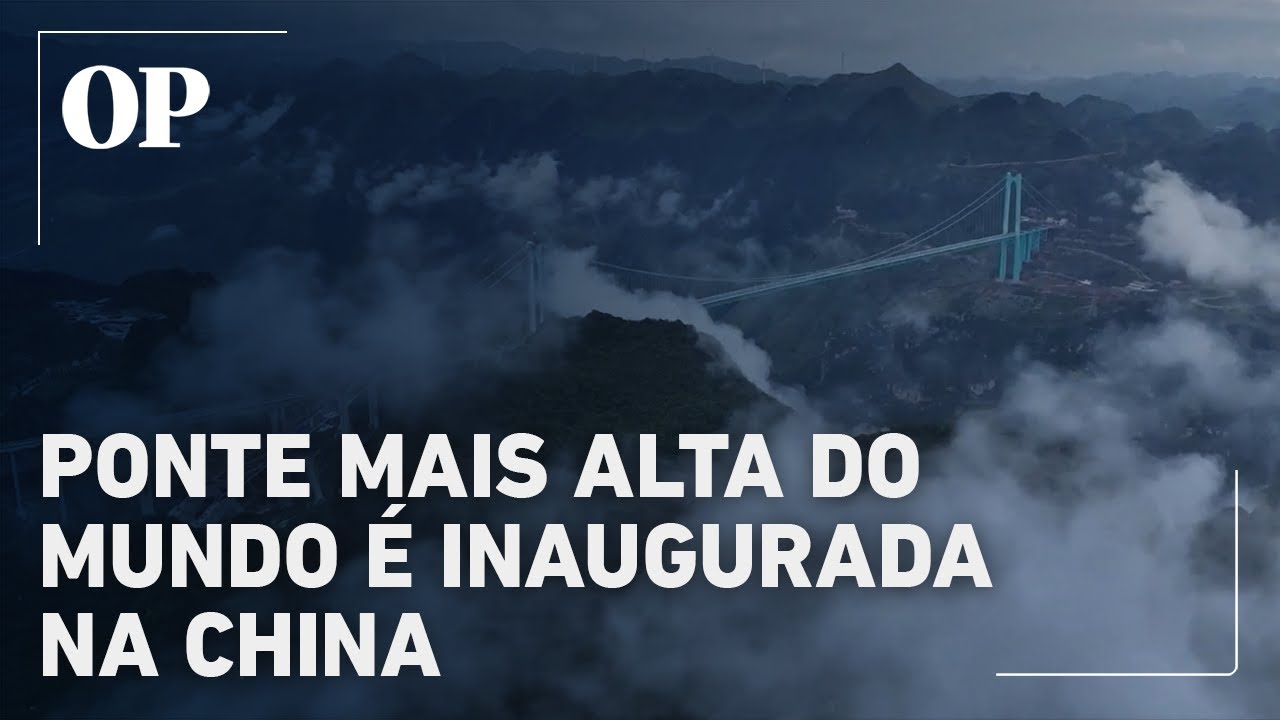 China inaugura ponte mais alta do mundo
