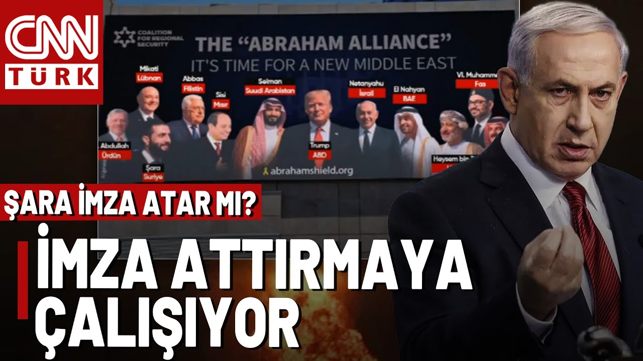 "İbrahim İttifakı" Afişi Gündeme Oturdu! İsrail, Şara'ya 'Anlaşmayı Hemen İmzala' Mı Diyor?