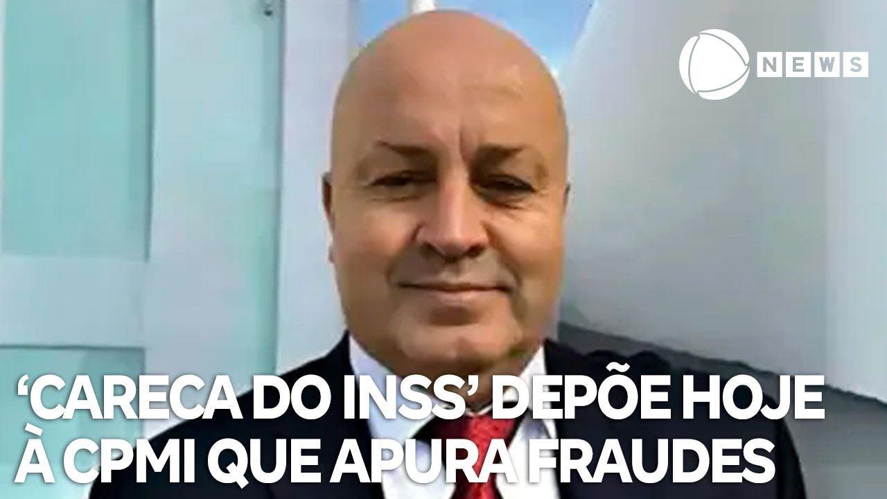Careca do INSS vai depor hoje á CPMI que apura fraudes