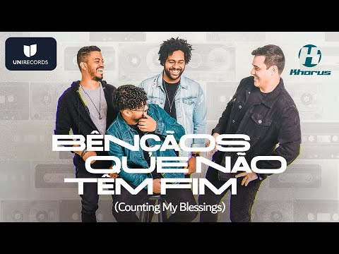 Khorus - Bênçãos Que Não Tem Fim (Counting My Blessings)
