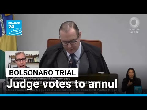 Brazilian judge votes to annul Bolsonaro coup plot case • FRANCE 24 English
