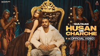 Husan De Charche - Sultaan ft Yashika Anand | Punjabi Song
