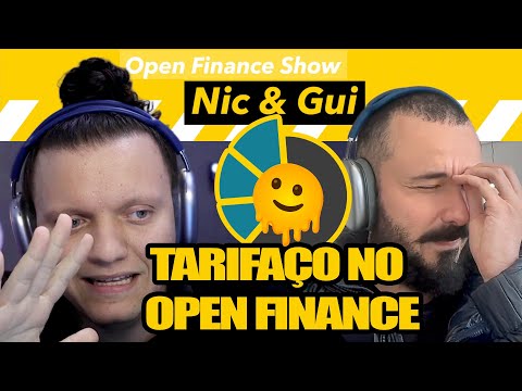 TARIFAÇO NO OPEN FINANCE - Open Finance Show #029