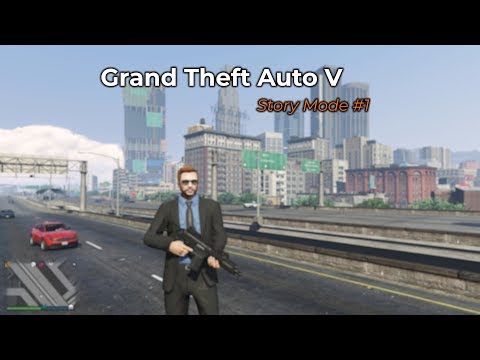 Grand Theft Auto V - Story Line #1