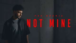 NOT MINE ~ Pav Dharia & Manav Sangha FT Mina Hussaini | Punjabi Song Video HD